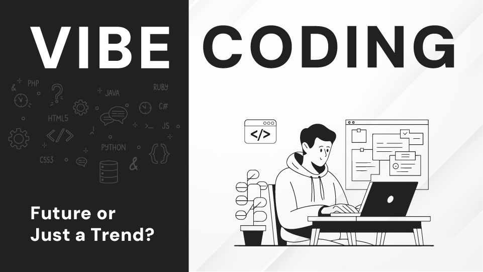 Is Vibe Coding the Future of Software Development or Just a Trend?